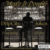 Make it Double (feat. Zbaby) (Explicit) - DripCityJukes&ZBABY