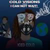 (I Can Not Wait) (Explicit) - Iced Cold