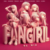 FANGIRL (Remix|Explicit) - Rios&Ele.T&Jancy&LUJEEZ&Fernando Valero&ByAlex&Suarezz