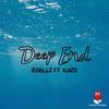 Deep End (feat. Kuzo) (Explicit) - Roblez&Kuzo