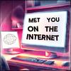 Met You On the Internet - Iaiaoa