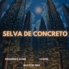 Selva de Concreto (Explicit) - RESGUARDO K-LLEJERO&La Cutre