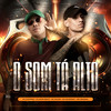 O Som Ta Alto (Explicit) - DJ Cleitinho&DJ JHOW BEATS&Mc Kalzin&WR Original