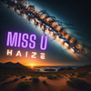 MISS U - Haize