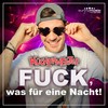 ****, was für eine Nacht! (Explicit) - Küchenmeister