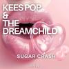 Sugar Crash - KEES POP&the dreamchild