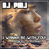 I Wanna Be With You (Pat&Son Remix) - Dj Pmj