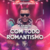 Com Todo Romantismo (Explicit) - Mc Peppa&Dj Vinna