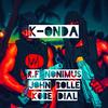 K-ONDA (feat. R.F Nonimus & John Bolle) (Kobe Dial Remix|Explicit) - la tiradera records&R.F Nonimus&John Bolle&Kobe Dial