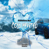 Cold Hearted (Explicit) - 40blocko