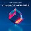 Visions Of The Future (Edit Three) - Yevhen Lokhmatov&Soliery