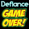 Game Over! - Defiance