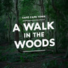 A Walk in the Woods - Cafe Cape Town