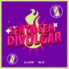 Senta Sem Divulgar - DJ Japão&Mc Bf