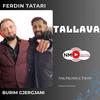 Tallava Per Abedinin - Burim Gjergjani&Ferdin Tatari