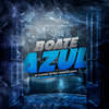 Boate Azul (Explicit) - Dj Gabriel Dutra&Kelwin Lopes&Mc Duduzin&Mc Ws da leste