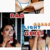Bad Girl - Light说唱组合&Lazy lim&吴尐少