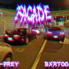 FACADE (Explicit) - -Prey&BXRTOO