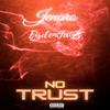 No Trust (feat. Eisdenjaisz) (Explicit) - Jenaro&Eisdenjaisz