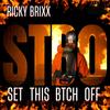 Set This Bitch Off (Explicit) - Ricky Brixx