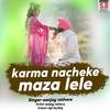 Karma Nacheke Maza Lele - Sanjay Rathore&Sunita Sahu