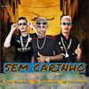 Sem Carinho (Explicit) - dk kabulozo&Ivan Boladão&Vesos Da Norte