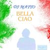 Bella Ciao - DJ Matto