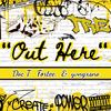 Out Here (feat. Fortee & yvngxsno) (Explicit) - Doc T&Fortee&yvngxsno