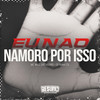 Eu Não Namoro por Isso (Explicit) - MC Will Catchorro&DJ Ruan ZS