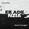 EK ADE  DZIA (Explicit) - Femy flex&Mawuli Younggod