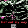 Get out my way - 两朗&GLC&CMG