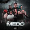 Medo (feat. Sidjay, Lil Fox, Delcio Dollar, Vander Soprano, Hernani, P) - DJ Sipoda&Sidjay&Lil Fox&Délcio Dollar&Vander Soprano&Hernani&Phedilson&Deezy