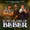 Si No Me Das De Beber - Fran El Niño&Pakito Torres&Alberto Toral&Ozarus