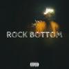 ROCK BOTTOM (Explicit) - Lyink