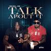 Talk About It (feat. IKE) (Explicit) - His Will&IKE