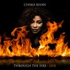 Through the Fire (Live) - Chaka Khan