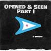 Opened & Seen, Pt. 1 (Explicit) - D-Smooth