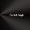 I'm Still Single - Robert Rex