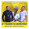 O Tsamaya Bushigo (feat. Mogamaphiri) - Hitler SA Massive Production&Mogamaphiri