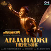 Anjanadri Theme Song - GowraHari&Sai Charan&Siva Sakthi Datta