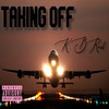 Taking Off (Explicit) - K.BRock&Keenan Omari Brock&Willie Hall