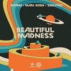 Beautiful Madness - KYANU&Marc Korn&Semitoo