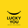 Lucky You - Andy Dust&Cyril M&Mougleta