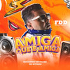 Amiga Que É Amiga (Explicit) - Dioguinho Hitmaker&MC Kitinho