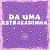 Da uma Estaladinha (Explicit) - Dj Jhon SP&MC GW&Prime Funk