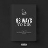 98 Ways To Die (Explicit) - 98s&Kay-o&V9&AlChubbino&Billy Billions&Hitman&DA
