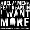 I Want More (Radio Edit) - Abel Almena&Bearlin