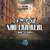 O Fim do Que Não Era Real (Explicit) - Mc Fopi&U Henrique