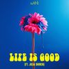 Life is Good - WAMI&Julia Shuren