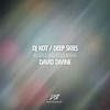 Deep Skies (Original Mix) - DJ Kot